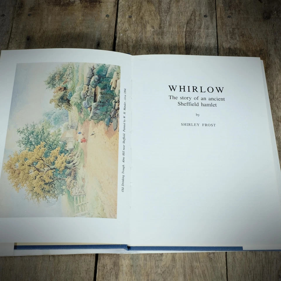 Whirlow, Sheffield Hamlet, Shirley Frost Signed Limited Edition Hardcover